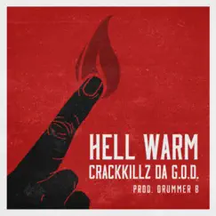 Hell Warm - Single by CrackKillz Da G.O.D album reviews, ratings, credits