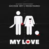 My Love (feat. Gucci Mane) - Single album lyrics, reviews, download