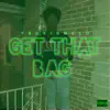 Get That Bag - Single album lyrics, reviews, download