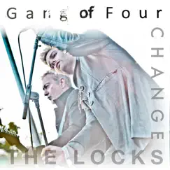 Change the Locks - Single by Gang of Four album reviews, ratings, credits