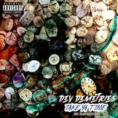 Take Ya Time - Single by Dev Demetries album reviews, ratings, credits