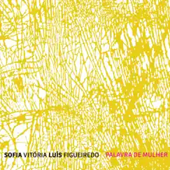 Palavra de Mulher by Sofia Vitória & Luís Figueiredo album reviews, ratings, credits