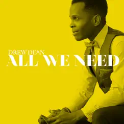 All We Need - Single by Drew Dean album reviews, ratings, credits