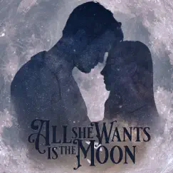All She Wants Is the Moon Song Lyrics