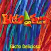 Bicho Delicioso - EP album lyrics, reviews, download