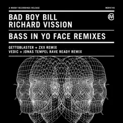Bass In Yo Face - EP by Bad Boy Bill & Richard Vission album reviews, ratings, credits