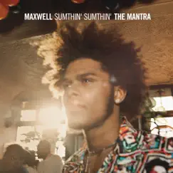 Sumthin' Sumthin' The Mantra - EP by Maxwell album reviews, ratings, credits