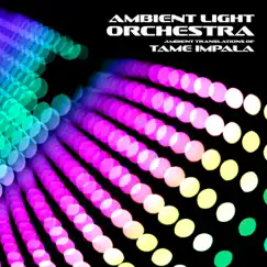 Ambient Translations of Tame Impala by Ambient Light Orchestra album reviews, ratings, credits