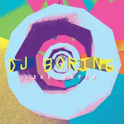 Like Water (Edit) - Single by DJ BORING album reviews, ratings, credits