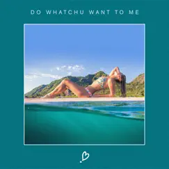Do Whatchu Want to Me - Single by NoMBe album reviews, ratings, credits