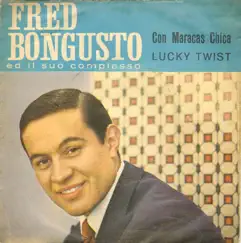 Con maracas chica: Lucky twist (Remastered) - Single by Fred Bongusto album reviews, ratings, credits