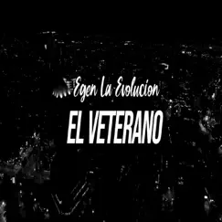 El Veterano - Single by Egen la Evolución album reviews, ratings, credits