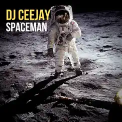 Spaceman - Single by Dj Ceejay album reviews, ratings, credits