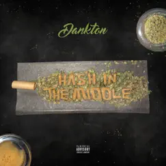 Hash In the Middle - Single by Dankton album reviews, ratings, credits