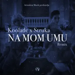 Na Mom Umu Remix - Single by Koolade & Struka album reviews, ratings, credits