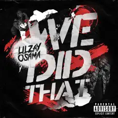 We Did That - Single by Lil Zay Osama album reviews, ratings, credits