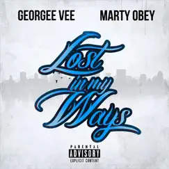 Lost in My Ways - Single by Georgee Vee & Marty Obey album reviews, ratings, credits