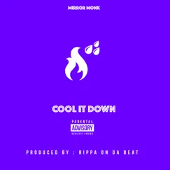 Cool It Down - Single by Mirror Monk album reviews, ratings, credits