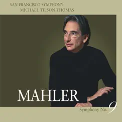 Mahler: Symphony No. 9 by Michael Tilson Thomas & San Francisco Symphony album reviews, ratings, credits