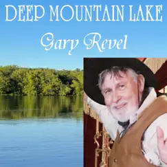 Deep Mountain Lake - Single by Gary Revel album reviews, ratings, credits