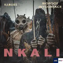 Nkali - Single by Illbliss & Bigfootinyourface album reviews, ratings, credits