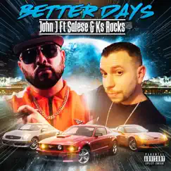 Better Days (feat. Salese & Ks Rocks) - Single by John J album reviews, ratings, credits