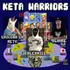 Keta Warriors (feat. Angerkill & YunKe) - Single album lyrics, reviews, download