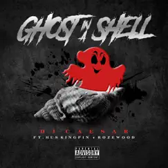 Ghost in a Shell (feat. Hus Kingpin & Rozewood) - Single by DJ Caesar album reviews, ratings, credits