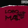 Lobo Mal - Single album lyrics, reviews, download