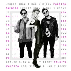 Faldita - Single by Leslie Shaw & Mau y Ricky album reviews, ratings, credits