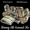 Money All Around Me (feat. Middleman) - Single album lyrics, reviews, download