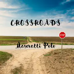 Crossroads - Single by Maseratti Polo album reviews, ratings, credits