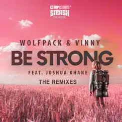 Be Strong (feat. Joshua Khane) [Tom Enzy Remix] Song Lyrics