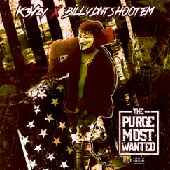 The Purge Most Wanted (feat. DJ Envy) - Single by K3yzy & Billydntshootem album reviews, ratings, credits