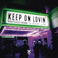 Keep On Lovin' (Shapeless Remix) [Extended Mix] Song Lyrics