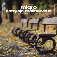 Don't Loose Your Breath - Single by Miqro & Patrycja Malinowska album reviews, ratings, credits