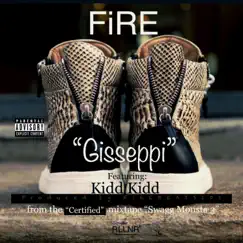 Gisseppi (feat. Kidd Kidd) - Single by Fire album reviews, ratings, credits