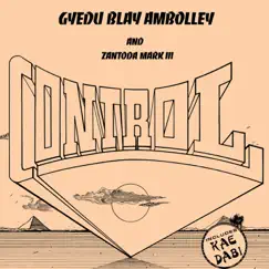 Control by Gyedu-Blay Ambolley & Zantoda Mark III album reviews, ratings, credits