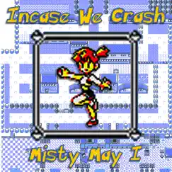 Misty May I - Single by Incase We Crash album reviews, ratings, credits