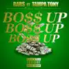 Boss Up (feat. Tampa Tony) - Single album lyrics, reviews, download