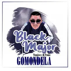 Igomondela (feat. Thenjiwe & Dj Tronic) - Single by Black Major album reviews, ratings, credits