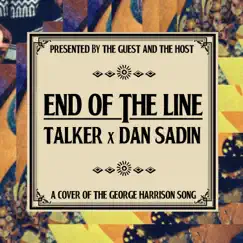 End of the Line (feat. The Guest and the Host) - Single by Talker & Dan Sadin album reviews, ratings, credits