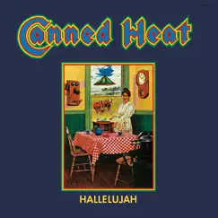 Hallelujah by Canned Heat album reviews, ratings, credits