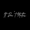 It Don't Matter (feat. Duava) - Single album lyrics, reviews, download