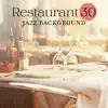 Restaurant 30: Jazz Background, Smooth Festival of Sounds, Jazz Lounge album lyrics, reviews, download