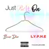 Just Put It On (feat. L.Y.P.H.E) - Single album lyrics, reviews, download