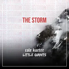 The Storm (feat. Little Giants) - Single by Cole Karter & Little Giants album reviews, ratings, credits