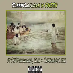 Faith (feat. Tey Yahawadah, Elli & Humble for YAH) - Single by Sleepy Laflare album reviews, ratings, credits