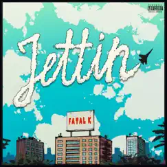 Jettin - Single by Fatal K album reviews, ratings, credits