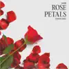 Rose Petals - Single album lyrics, reviews, download